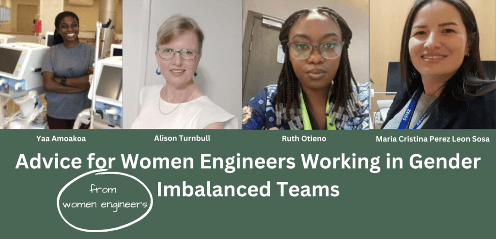Advice for Women Engineers Working in Gender Imbalanced Teams with pictures of Yaa Amoakoa, Alison Turnbull, Ruth Otieno, and Maria Cristina Perez Leon Sosa.