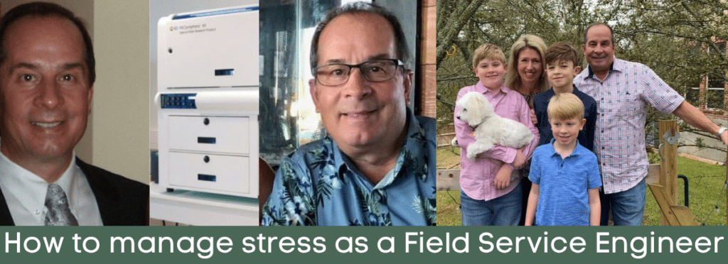 Frank Pemberton with Medical Equipment and photos with family, text saying How to manage stress as a Field Service Engineer