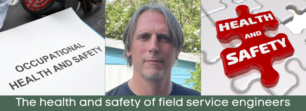 Text saying, The health and safety of field service engineers. Photo of Richard Meredith- Images with text saying 'Occupational Health and Safety' and 'Health and Safety'