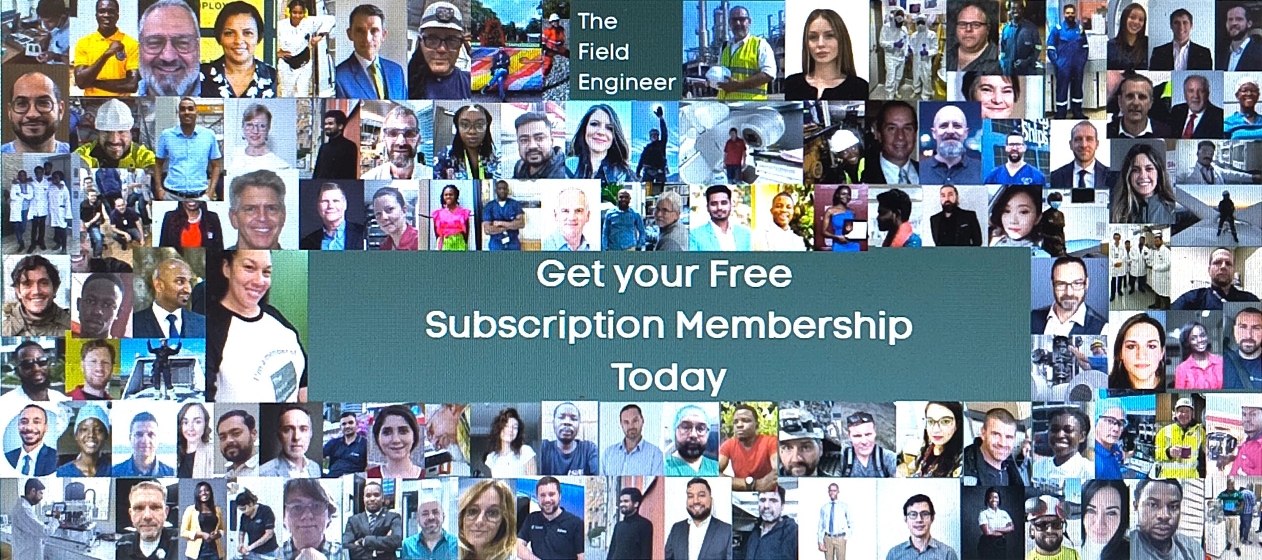 Collage photo of The Field Engineer community members with text saying Get your Free Subscription Membership Today