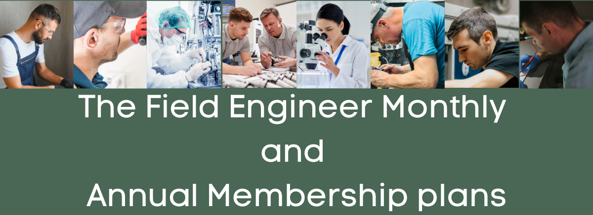 Photos of field engineers and technicians, and text saying 'The Field Engineer Monthly and Annual Membership plans'