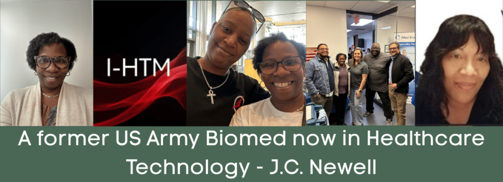 Photos of J.C. Newell and Almetha Ford, and J.C Newell with colleagues. Text saying 'A former US Army Biomed now in Healthcare Technology - JC Newell'