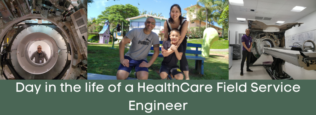 Photos of Fausto Cruz and his family. Photo of MRI scanner. Text saying Day in the life of a HealthCare Field Service Engineer