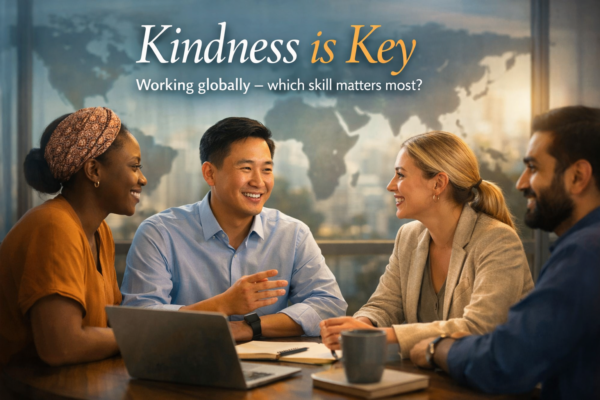 Kindness is key in global teamwork